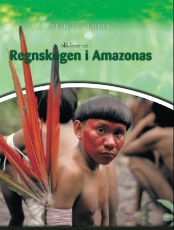 Bokomslag: Slik lever de i regnskogen i Amazonas