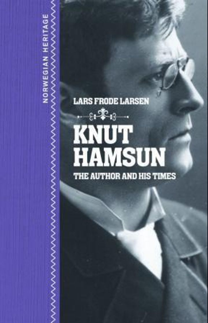 bokomslag: Knut Hamsun : the author and his times
