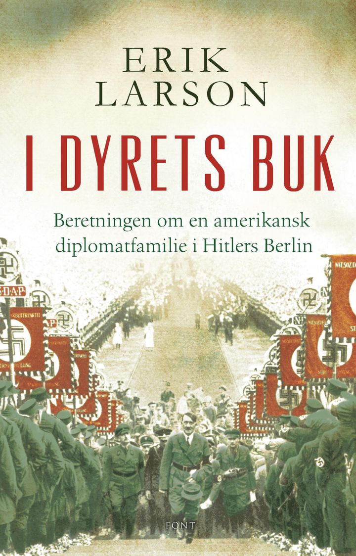 bokomslag: I dyrets buk : beretningen om en amerikansk diplomatfamilie i Hitlers Berlin