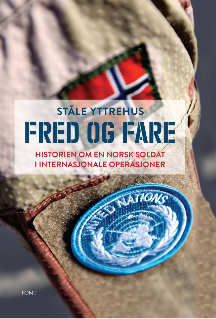 bokomslag: Fred og fare : historien om en norsk soldat i internasjonale operasjoner