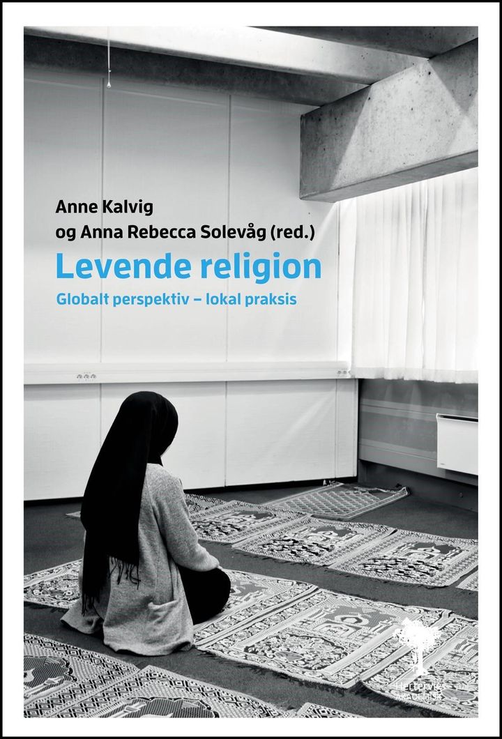 bokomslag: Levende religion : globalt perspektiv - lokal praksis