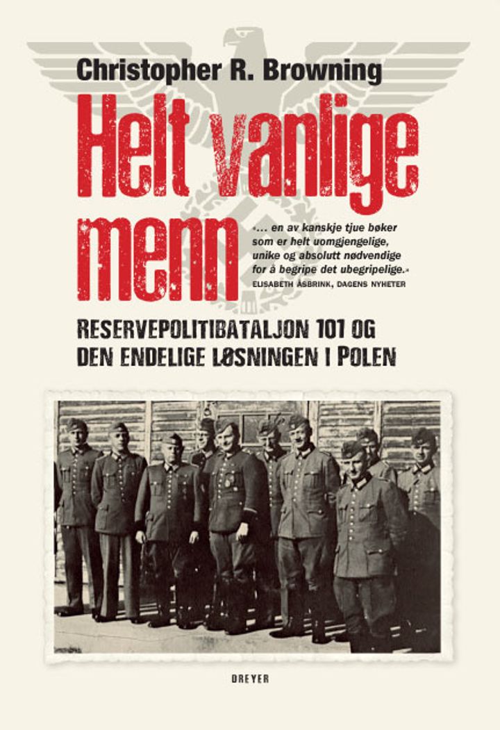 bokomslag: Helt vanlige menn : reservepolitibataljon 101 og den endelige løsningen i Polen