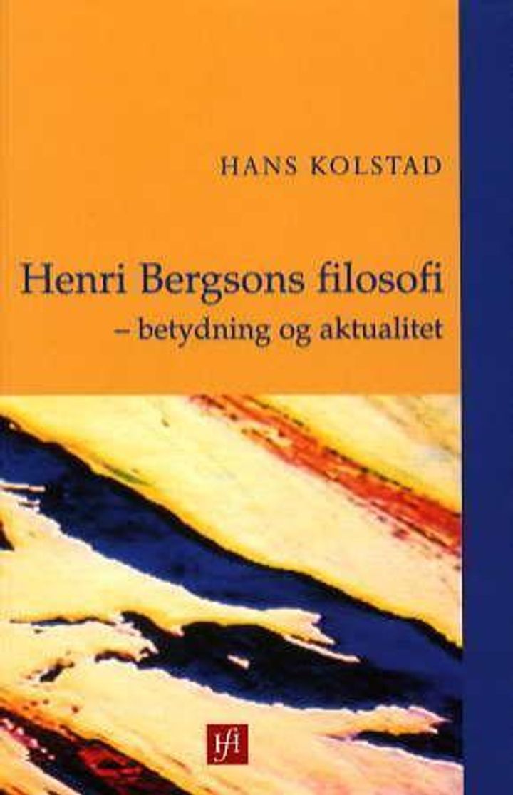 bokomslag: Henri Bergsons filosofi : betydning og aktualitet