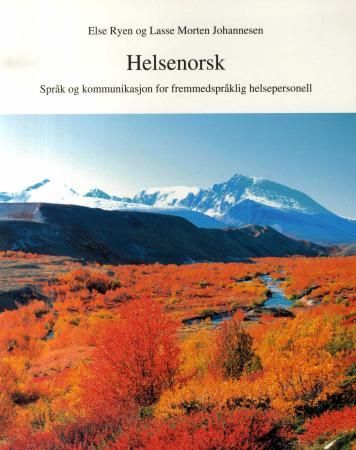 Helsenorsk – språk og kommunikasjon for fremmedspråklig helsepersonell