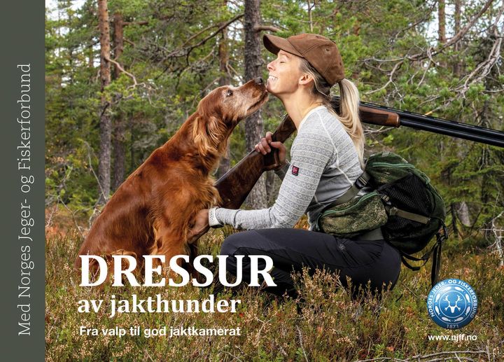 bokomslag: Dressur av jakthunder : fra valp til god jaktkamerat