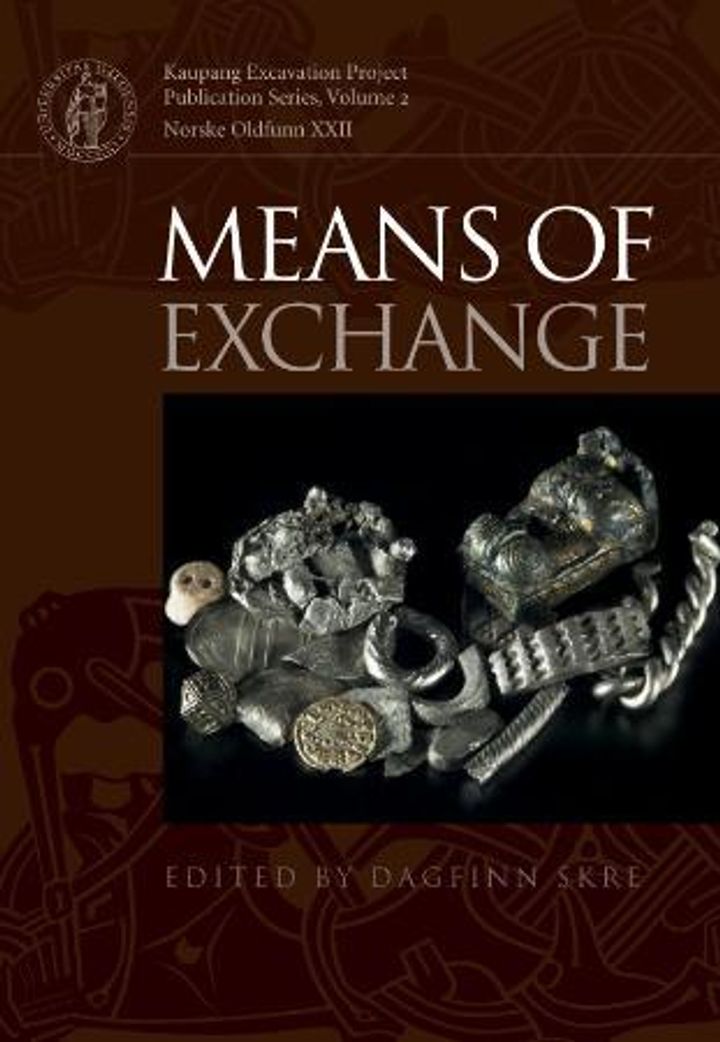 bokomslag: Means of exchange : dealing with silver in the viking age